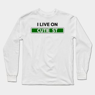 I live on Cutie St Long Sleeve T-Shirt